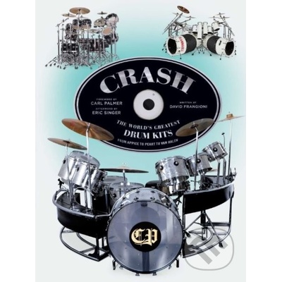 Crash - The World's Greatest Drum Kits From Appice to Peart to Van Halen Frangioni David Pevná vazba