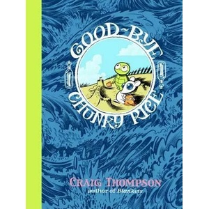 Good-Bye, Chunky Rice | Craig Thompson (ISBN: 9780375714764)