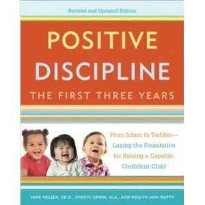 Positive Discipline: The First Three Years, Revised and Updated Edition (2015)