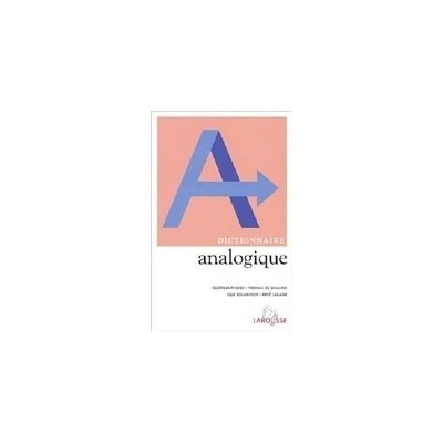 DICTIONNAIRE LAROUSSE ANALOGIQUE LAROUSSE