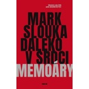 Slouka Mark - Daleko v srdci