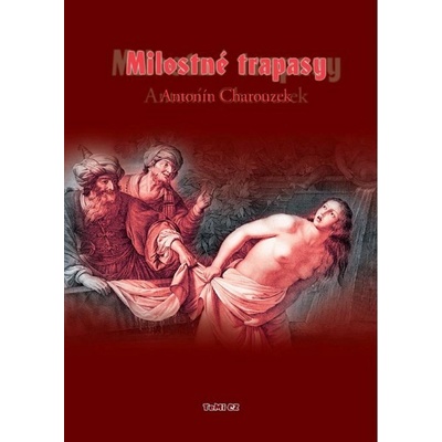 Milostné trapasy - Charouzek Antonín