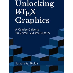 Unlocking LaTeX Graphics | Tamara Kolda (ISBN: 9798991229500)
