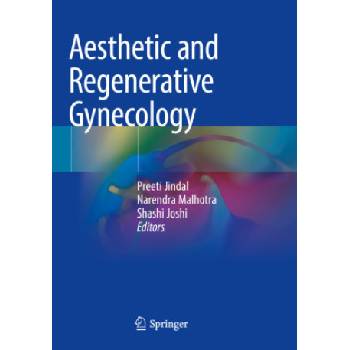 Aesthetic and Regenerative Gynecology | Preeti Jindal, Narendra Malhotra, Shashi Joshi