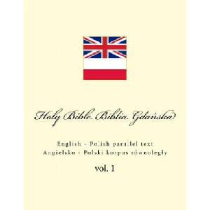 Holy Bible. Biblia: English - Polish Parallel Text. Angielsko - Polski Korpus Równolegly | Ivan Kushnir (ISBN: 9781986661775)