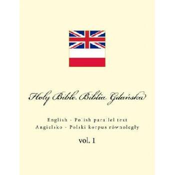 Image 1 of Holy Bible. Biblia: English - Polish Parallel Text. Angielsko - Polski Korpus Równolegly | Ivan Kushnir
