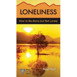 Loneliness: How to Be Alone But Not Lonely | June Hunt (ISBN: 9781596366909)