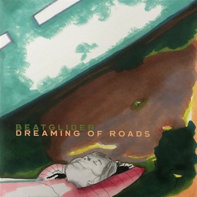 Beatglider: Dreaming Of Roads LP