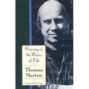 Dancing in the Water of Life | Thomas Merton (2007)