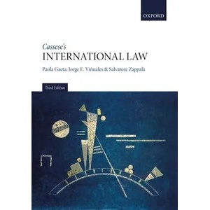 Cassese's International Law | Gaeta, Paola (Professor of International Law, The Graduate Institute, Geneva), Vinuales, Jorge E. (Harold Samuel Professor of Law and Environmental Policy, University of Cambridge), Zappala, Salvatore ( (ISBN: 9780199231287)