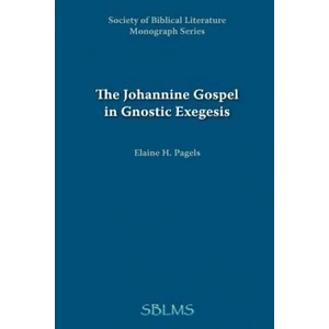 Johannine Gospel in Gnostic Exegesis | Elaine Pagels (ISBN: 9781555403348)