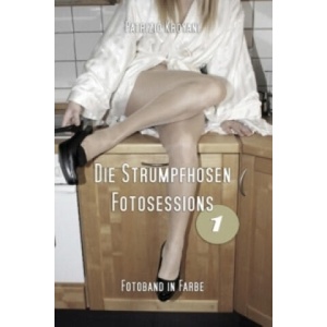 Die Strumpfhosen Fotosessions 1 - Fotoband in Farbe (ISBN: 9783946411574)