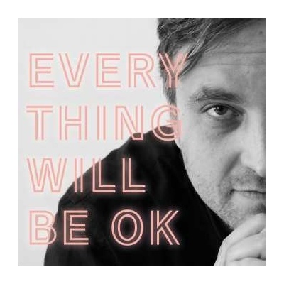 James Walsh - Everything Will Be OK LTD LP