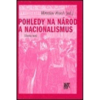 Pohledy na národ a nacionalismus - Miroslav Hroch