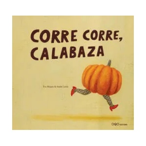 Corre corre, calabaza | EVA MEJUTO (ISBN: 9788498715378)
