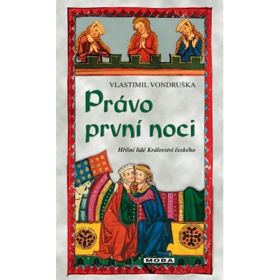 Právo první noci - Hříšní lidé Království českého, 2. vydání - Vlastimil Vondruška
