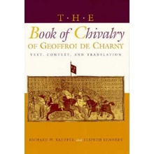 Book of Chivalry of Geoffroi de Charny Kaeuper Richard W.Paperback