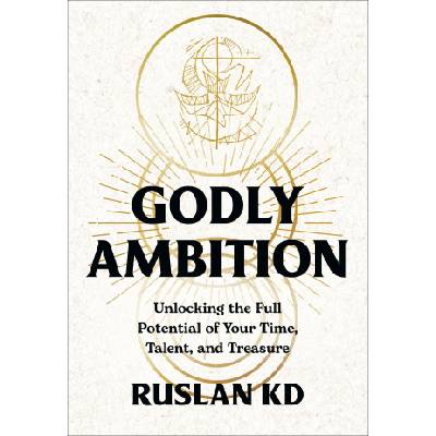 Godly Ambition | KD RUSLAN