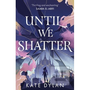 Until We Shatter - Kate Dylan