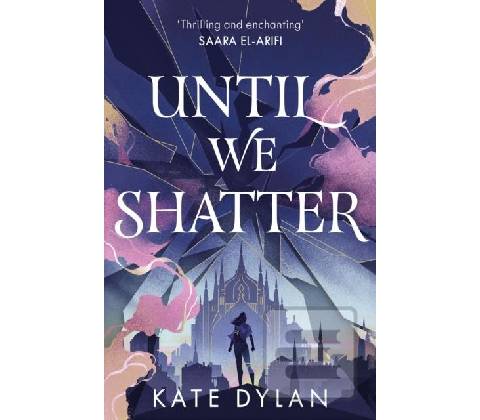 Until We Shatter - Kate Dylan