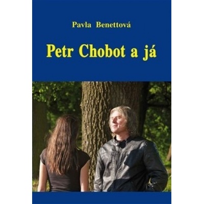 Petr Chobot a já - Pavla Benettová