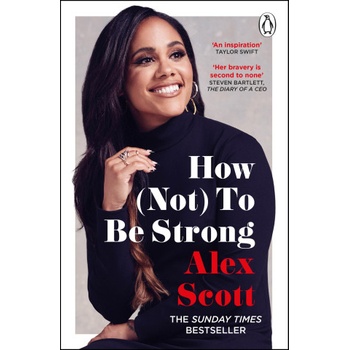 How (Not) To Be Strong | Alex Scott