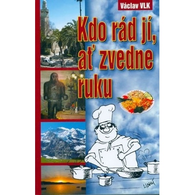 Kdo rád jí,ať zvedne ruku - Václav Vlk