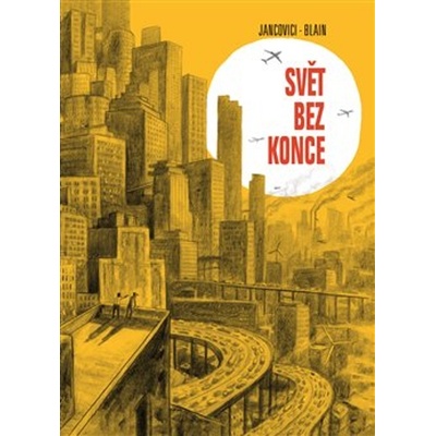 Svět bez konce - Christophe Blain, Jean-Mare Jancovici