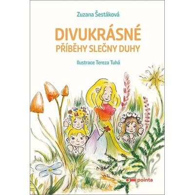 Divukrásné příběhy Slečny Duhy - Zuzana Šestáková