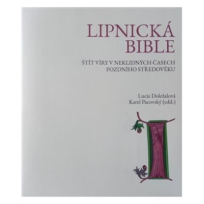 Lipnická bible - Lucie Doležalová, Karel Pacovský