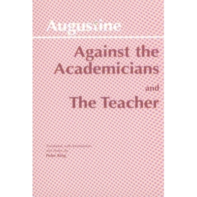 Against the Academicians and The Teacher - Augustine