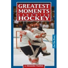 Greatest Moments in Canadian Hockey - Poulton J. Alexander