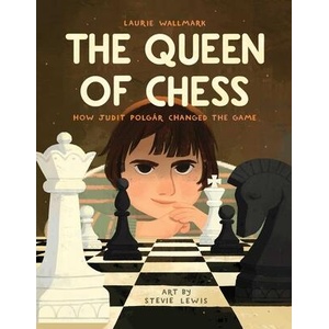 The Queen of Chess: How Judit Polgár Changed the Game (ISBN: 9781499813067)