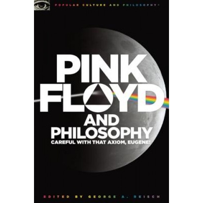 Pink Floyd and Philosophy | George A. Reisch
