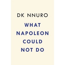 What Napoleon Could Not Do