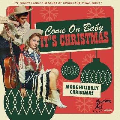 Various Artists - Come On Baby It's Christmas - More Hillbilly Christmas CD