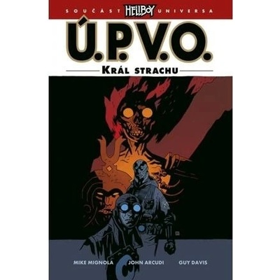 Ú.P.V.O. 14 - Král strachu - Mike Mignola, John Arcudi – Hledejceny.cz