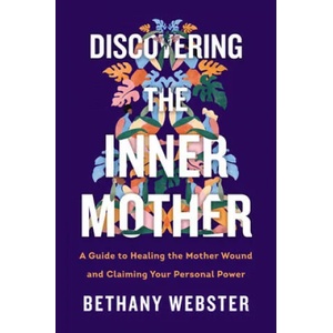Discovering the Inner Mother (ISBN: 9780062884442)