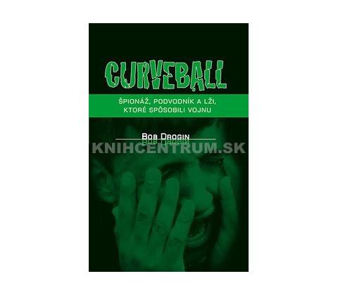 Curveball - Bob Drogin