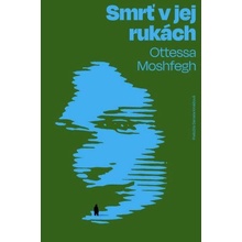 Smrť v jej rukách - Ottessa Moshfegh