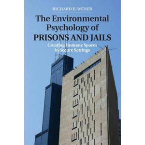 Environmental Psychology of Prisons and Jails | Richard E. Wener (ISBN: 9781107477735)
