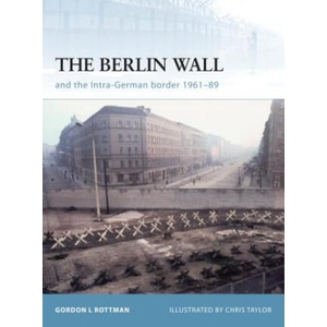 Berlin Wall | Gordon Rottman (ISBN: 9781846031939)