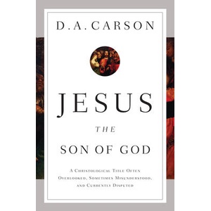 Jesus the Son of God | D. A. Carson (ISBN: 9781433537967)