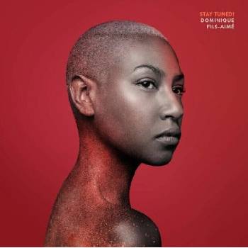 Dominique Fils-Aimé - Stay Tuned! (CD) (0623339227629)