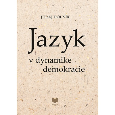 Jazyk v dynamike demokracie - Juraj Dolník