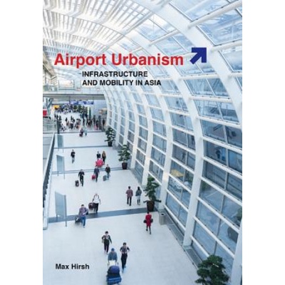 Airport Urbanism Hirsh Max