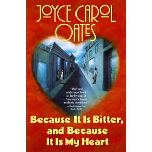Because It Is Bitter, and Because It Is My Heart | Joyce Carol Oates (ISBN: 9780452265813)