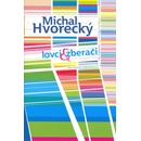 Knihy Lovci a zberači - Michal Hvorecký