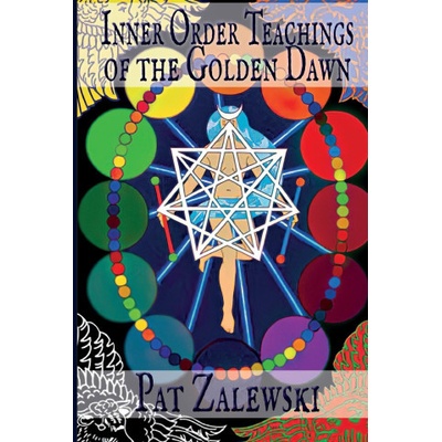 Inner Order Teachings of the Golden Dawn