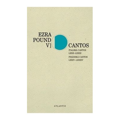 Cantos Italská Cantos LXXII–LXXIII. Pisánská Cantos LXXIV–LXXXIV